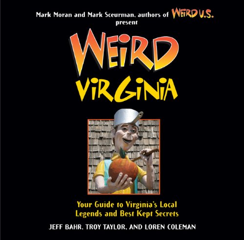 Stock image for Weird Virginia: Your Guide to Virginia's Local Legends and Best Kept Secrets for sale by SecondSale