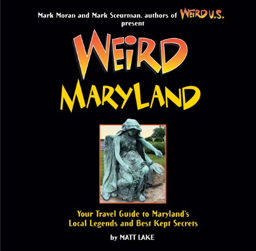 Stock image for Weird Maryland: Your Guide to Maryland's Local Legends and Best Kept Secrets for sale by ThriftBooks-Dallas
