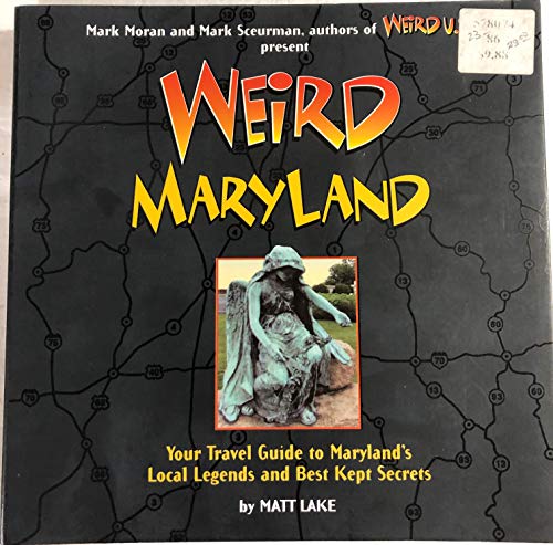 Stock image for Weird Maryland: Your Guide to Maryland's Local Legends and Best Kept Secrets for sale by ZBK Books