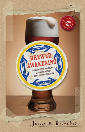 Beispielbild fr Brewed Awakening: Behind the Beers and Brewers Leading the World's Craft Brewing Revolution zum Verkauf von More Than Words