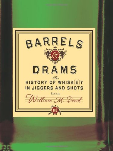 Beispielbild fr Barrels and Drams : The History of Whisk(e)y in Jiggers and Shots zum Verkauf von Better World Books
