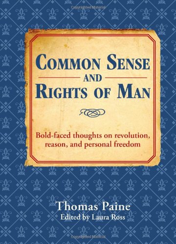 Imagen de archivo de Common Sense and Rights of Man: Bold-faced Thoughts on Revolution, Reason, and Personal Freedom a la venta por WorldofBooks