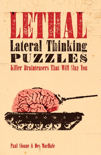 Beispielbild fr Lethal Lateral Thinking Puzzles : Killer Brainteasers That Will Slay You zum Verkauf von Better World Books