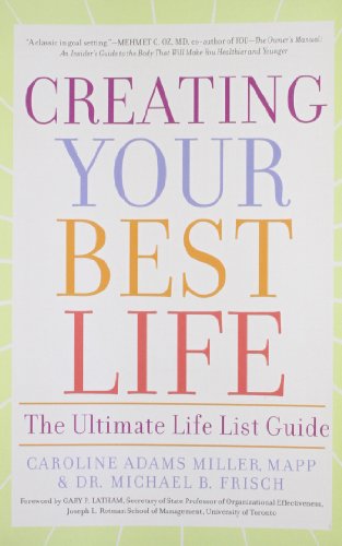 Imagen de archivo de Creating Your Best Life: The Ultimate Life List Guide a la venta por Jenson Books Inc