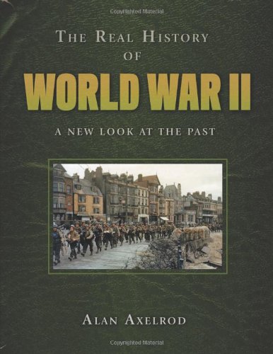 Beispielbild fr The Real History of World War II: A New Look at the Past (Real History Series) zum Verkauf von Ergodebooks