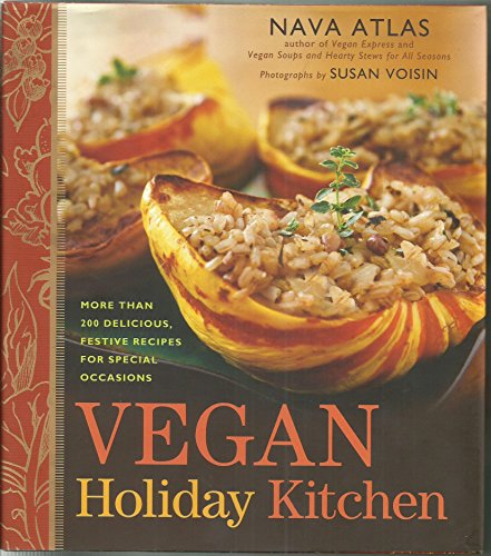 Beispielbild fr Vegan Holiday Kitchen: More than 200 Delicious, Festive Recipes for Special Occasions zum Verkauf von WorldofBooks