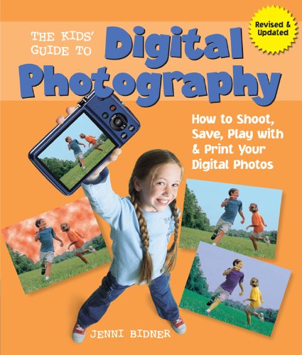 9781402780394: The Kids' Guide to Digital Photography: How to Shoot, Save, Play With & Print Your Digital Photos