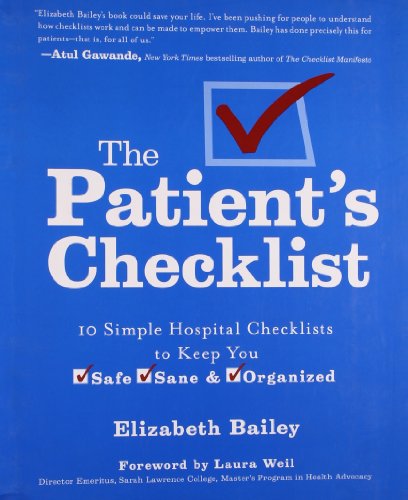 Imagen de archivo de The Patient's Checklist : 10 Simple Hospital Checklists to Keep You Safe, Sane and Organized a la venta por Better World Books