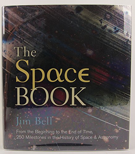 Stock image for The Space Book: From the Beginning to the End of Time, 250 Milestones in the History of Space & Astronomy (Union Square & Co. Milestones) for sale by SecondSale