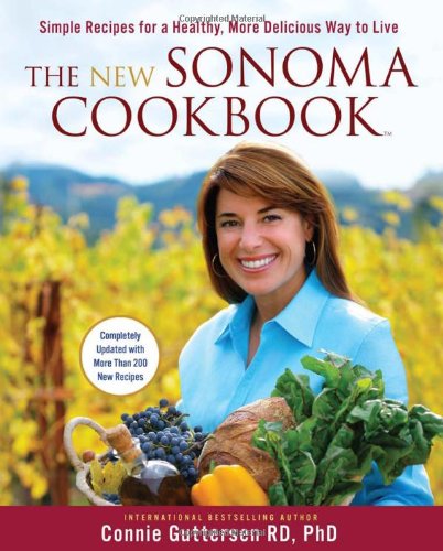 Beispielbild fr The New Sonoma Cookbook : Simple Recipes for a Healthy, More Delicious Way to Live zum Verkauf von Better World Books