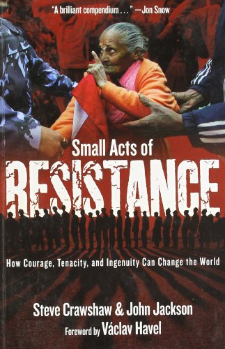 Beispielbild fr Small Acts of Resistance: How Courage, Tenacity, and Ingenuity Can Change the World zum Verkauf von MusicMagpie