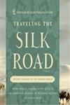 Beispielbild fr Traveling the Silk Road : Ancient Pathway to the Modern World zum Verkauf von Better World Books