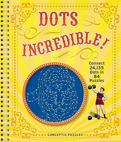 Stock image for Dots Incredible!: Connect 24,135 Dots in 84 Puzzles for sale by ThriftBooks-Atlanta