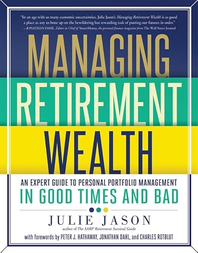 Stock image for Managing Retirement Wealth: An Expert Guide to Personal Portfolio Management in Good Times and Bad for sale by Jenson Books Inc