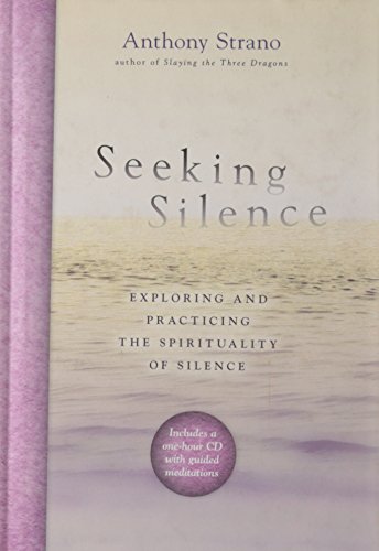 Beispielbild fr Seeking Silence : Exploring and Practicing the Spirituality of Silence zum Verkauf von Better World Books