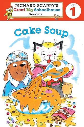 Stock image for Richard Scarry's Readers (Level 1): Cake Soup (Richard Scarry's Great Big Schoolhouse) for sale by GoldBooks