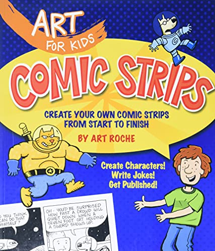 Beispielbild fr Art for Kids: Comic Strips: Create Your Own Comic Strips from Start to Finish (Volume 3) zum Verkauf von Gulf Coast Books