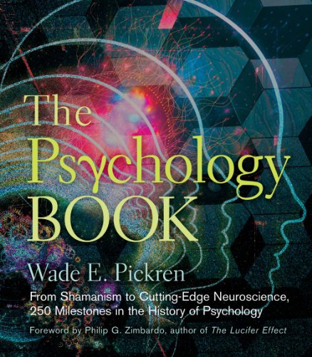 Stock image for The Psychology Book : From Shamanism to Cutting-Edge Neuroscience, 250 Milestones in the History of Psychology for sale by Better World Books