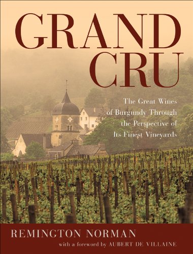 Stock image for Grand Cru: The Great Wines of Burgundy Through the Perspective of Its Finest Vineyards for sale by Books Unplugged