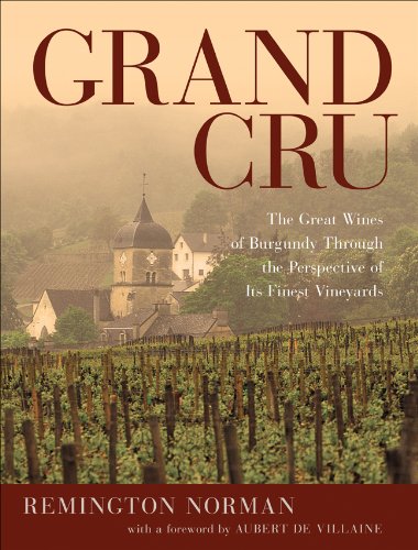Stock image for Grand Cru: The Great Wines of Burgundy Through the Perspective of Its Finest Vineyards for sale by Open Books