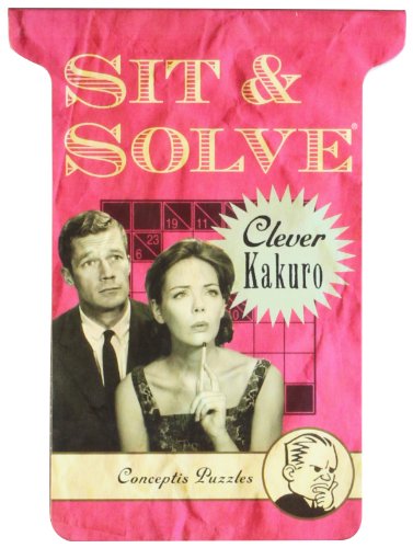 Beispielbild fr Sit & Solve? Clever Kakuro (Sit & Solve? Series) zum Verkauf von SecondSale