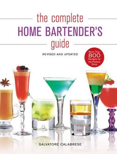 Beispielbild fr The Complete Home Bartender's Guide : Revised and Updated zum Verkauf von Better World Books