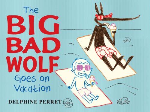 Stock image for The Big Bad Wolf Goes on Vacation for sale by Hippo Books