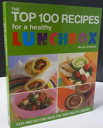 Stock image for The Top 100 Recipes for a healthy Lunch Box for sale by Wonder Book