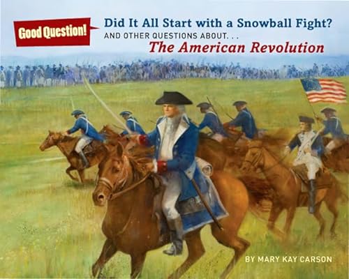 9781402787348: Did It All Start with a Snowball Fight?: And Other Questions About the American Revolution