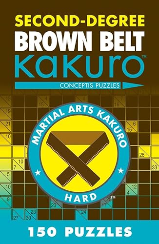 Imagen de archivo de Second-Degree Brown Belt Kakuro (Martial Arts Puzzles Series) a la venta por Goodwill Books