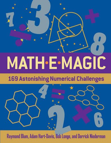 Mathemagic: 169 Astonishing Numerical Challenges (9781402788086) by Raymond Blum