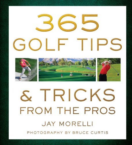 Beispielbild fr 365 Golf Tips & Tricks From the Pros zum Verkauf von Wonder Book