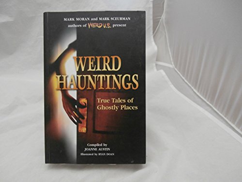 Beispielbild fr Weird Hauntings: True Tales of Ghostly Places zum Verkauf von ThriftBooks-Atlanta