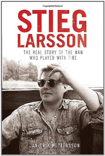 Stock image for Stieg Larsson: The Real Story of the Man Who Played with Fire for sale by Wonder Book