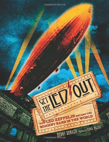 Stock image for Get the Led Out: How Led Zeppelin Became the Biggest Band in the World for sale by ZBK Books