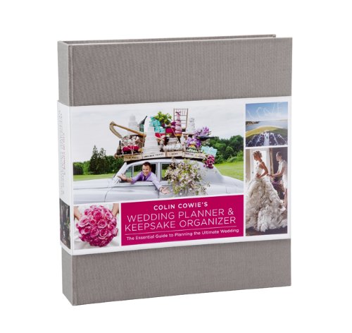 Imagen de archivo de Colin Cowie's Wedding Planner & Keepsake Organizer: The Essential Guide To Planning The Ultimate Wedding a la venta por Half Price Books Inc.