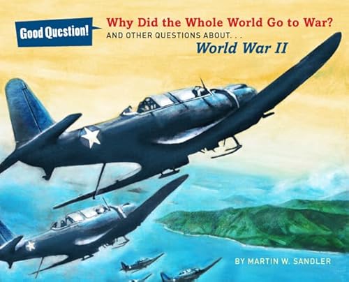 Beispielbild fr Why Did the Whole World Go to War?: And Other Questions About. World War II (Good Question!) zum Verkauf von SecondSale