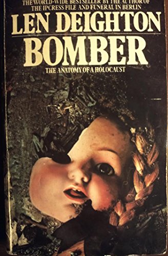 9781402790546: Bomber: Events Relating to the Last Flight of an RAF Bomber over Germany on the Night of June 31st, 1943