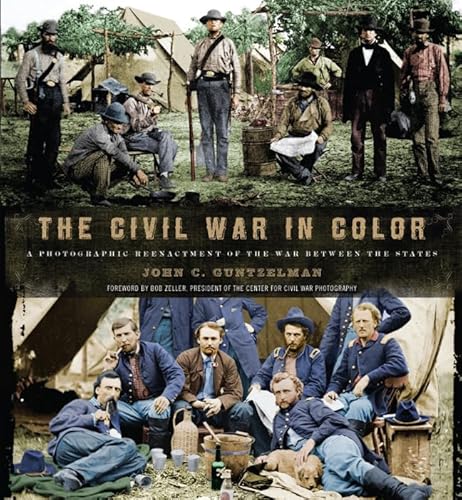 Imagen de archivo de Civil War in Color, The: A Photographic Reenactment of the War Between the States a la venta por PSBooks