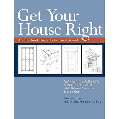 Imagen de archivo de Get Your House Right: Architectural Elements to Use & Avoid a la venta por SecondSale