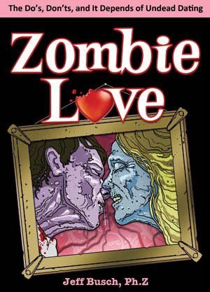 Stock image for Zombie Love : The Do's, Don'ts, and It Depends of Undead Dating for sale by Better World Books