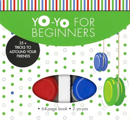 Yo-Yo for Beginners: 25+ Tricks to Astound Your Friends (9781402796203) by Levine, Shar; Bowden, Bob