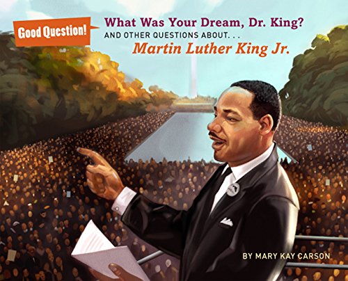 Imagen de archivo de What Was Your Dream, Dr. King?: And Other Questions About. Martin Luther King Jr. (Good Question!) a la venta por HPB Inc.