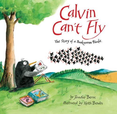 Stock image for Calvin Can't Fly: The Story of a Bookworm Birdie for sale by WorldofBooks