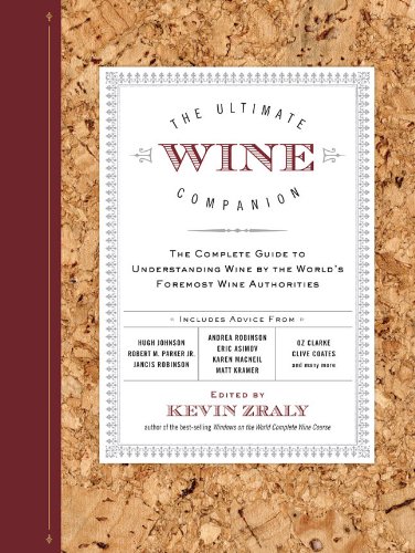 Stock image for The Ultimate Wine Companion: The Complete Guide to Understanding Wine by the World's Foremost Wine Authorities for sale by Wonder Book