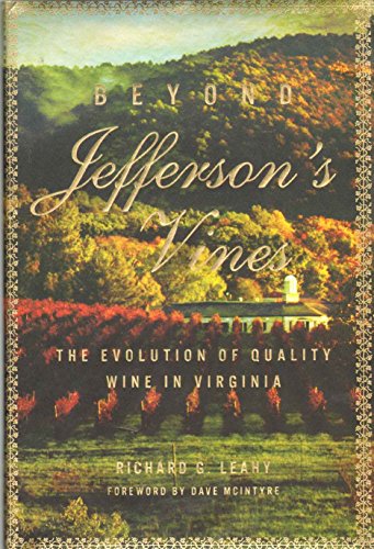 Stock image for Beyond Jefferson's Vines: The Evolution of Quality Wine in Virginia for sale by Wonder Book