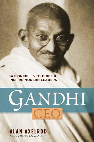 Gandhi, CEO: 14 Principles to Guide & Inspire Modern Leaders (9781402797774) by Axelrod, Alan