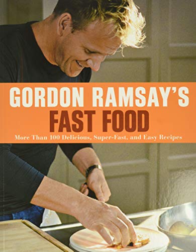 Stock image for Gordon Ramsay's Fast Food: More Than 100 Delicious, Super-Fast, and Easy Recipes for sale by Half Price Books Inc.