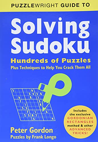 Beispielbild fr Puzzlewright Guide to Solving Sudoku: Hundreds of Puzzles Plus Techniques to Help You Crack Them All zum Verkauf von ThriftBooks-Dallas