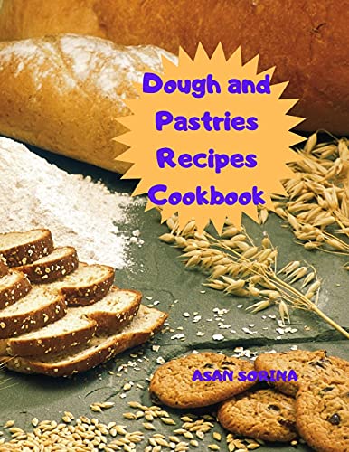 Beispielbild fr Dough and Pastries Recipes Cookbook zum Verkauf von Revaluation Books